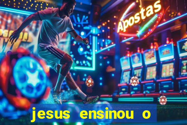 jesus ensinou o segredo da prosperidade